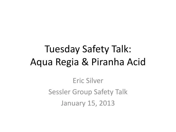 tuesday safety talk aqua regia piranha acid