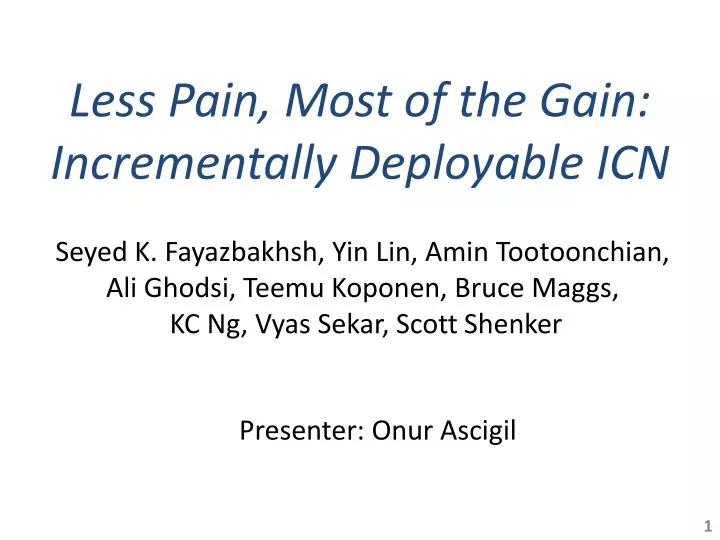 less pain most of the gain incrementally deployable icn