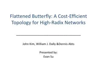 Flattened Butterfly: A Cost-Efficient Topology for High-Radix Networks