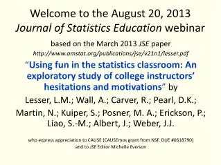 Welcome to the August 20, 2013 Journal of Statistics Education webinar