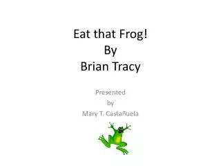 Eat that Frog! By Brian Tracy