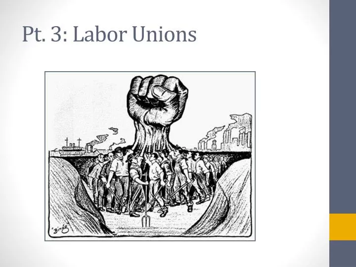 pt 3 labor unions