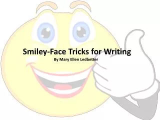 Smiley-Face Tricks for Writing By Mary Ellen Ledbetter