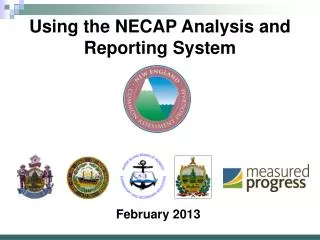 Using the NECAP Analysis and Reporting System
