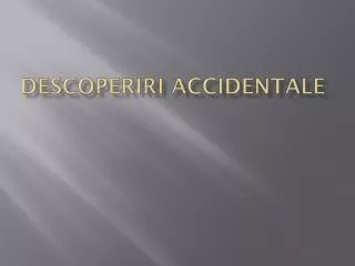 descoperiri accidentale