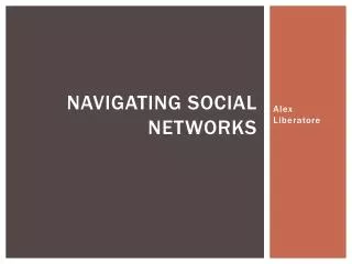 Navigating Social Networks