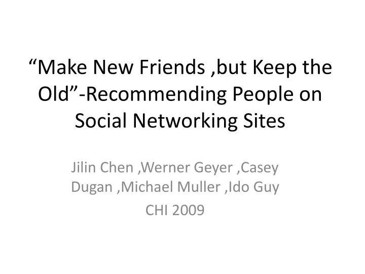 make new friends but keep the old recommending people on social networking sites