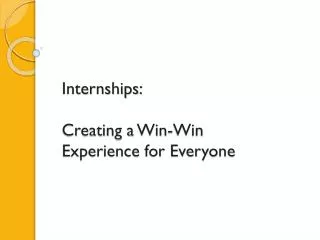 Internships: Creating a Win-Win Experience for Everyone