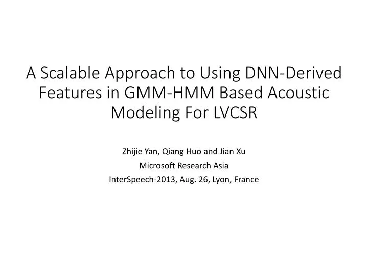 a scalable approach to using dnn derived features in gmm hmm based acoustic modeling for lvcsr