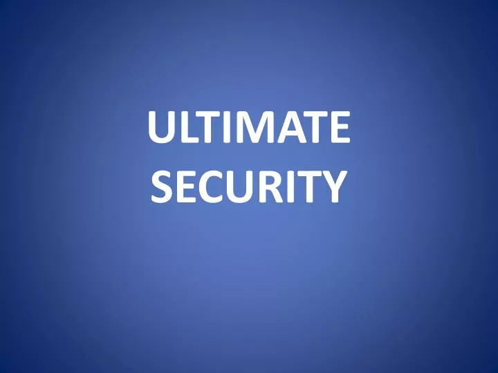 ultimate security