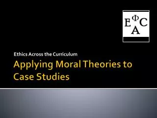 Applying Moral Theories to Case Studies