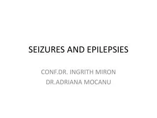 SEIZURES AND EPILEPSIES