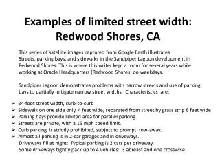Examples of limited street width: Redwood Shores, CA
