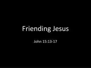 Friending Jesus