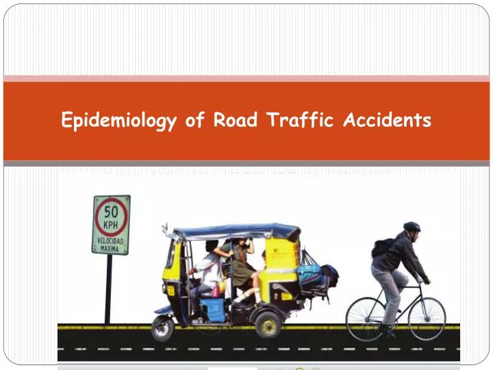 epidemiology of road traffic accidents