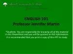 ENGLISH 101 Professor Jennifer Martin