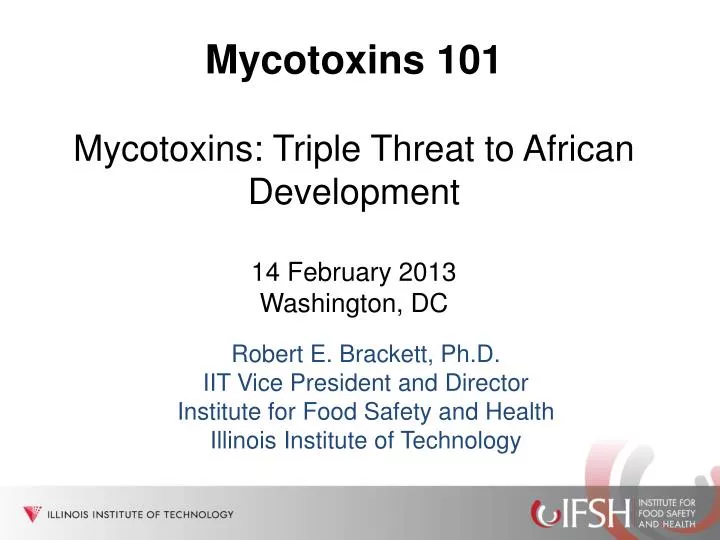 mycotoxins 101 mycotoxins triple threat to african development 14 february 2013 washington dc