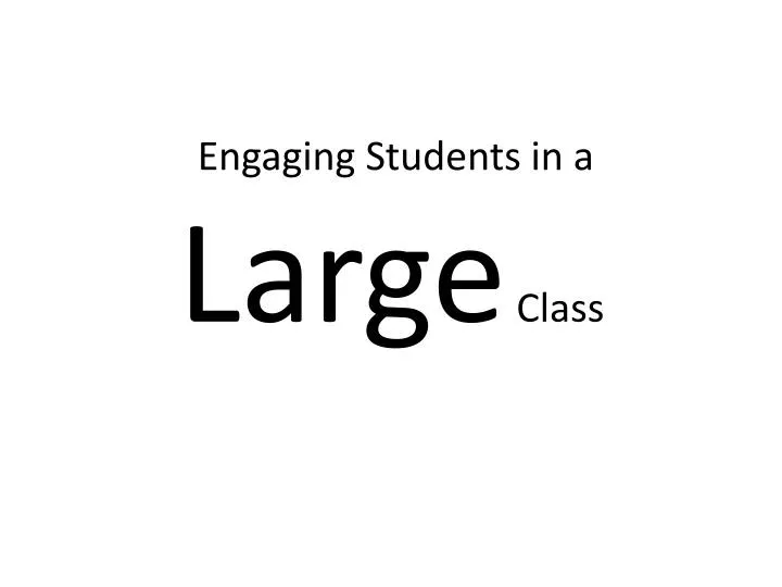 engaging students in a large class