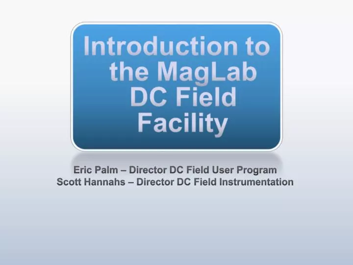 eric palm director dc field user program scott hannahs director dc field instrumentation