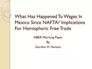 What Has Happened To Wages In Mexico Since NAFTA? Implications For Hemispheric Free Trade
