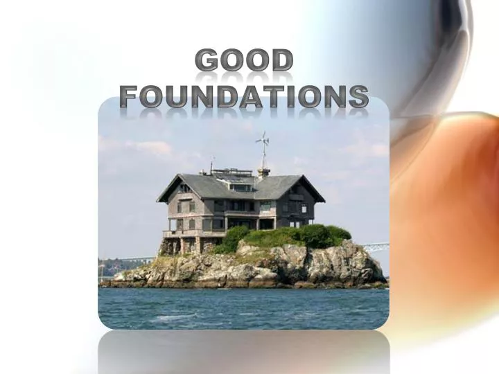 good foundations