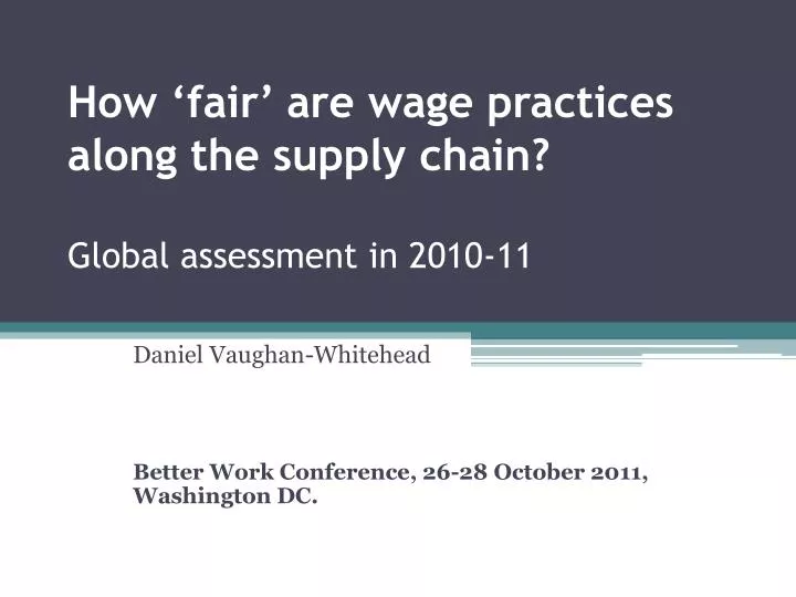 how fair are wage practices along the supply chain global assessment in 2010 11