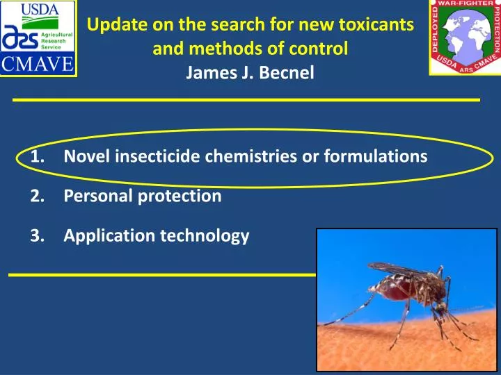 update on the search for new toxicants and methods of control james j becnel