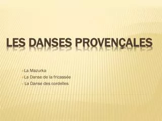 la mazurka la danse de la fricass e la danse des cordelles