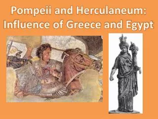Pompeii and Herculaneum: Influence of Greece and Egypt