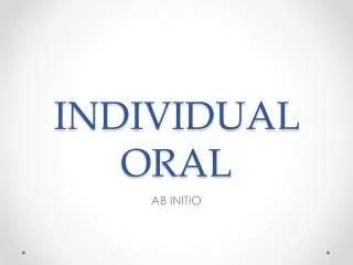 INDIVIDUAL ORAL