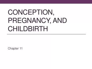 Conception, Pregnancy, and Childbirth