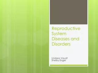 Reproductive System Diseases and Disorders