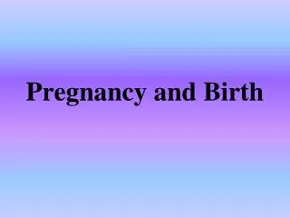 Pregnancy and Birth