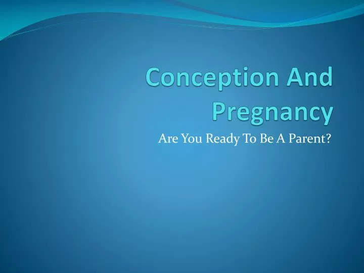 conception and pregnancy