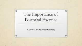 The Importance of Postnatal Exercise