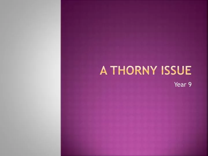 a thorny issue