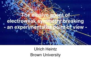The elusive agent of electroweak symmetry breaking - an experimentalist point of view -