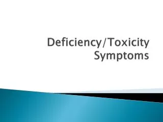 Deficiency/Toxicity Symptoms