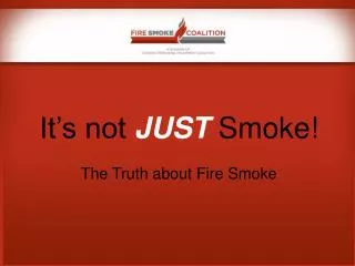 It’s not JUST Smoke! The Truth about Fire Smoke