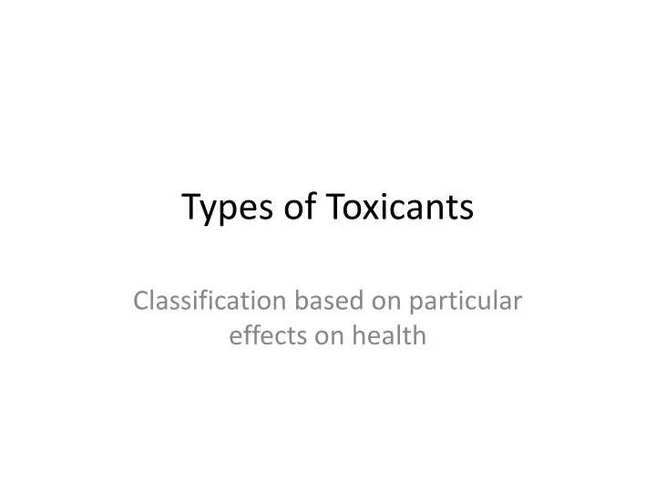 types of toxicants