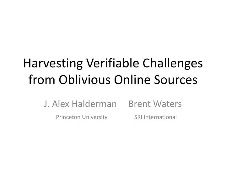 harvesting verifiable challenges from oblivious online sources
