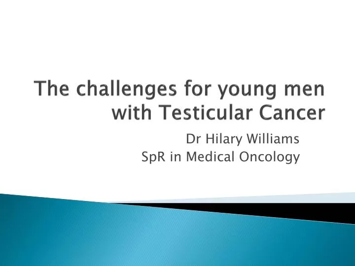 the challenges for young men with testicular cancer