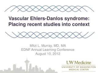 Vascular Ehlers-Danlos syndrome: P lacing recent studies into context