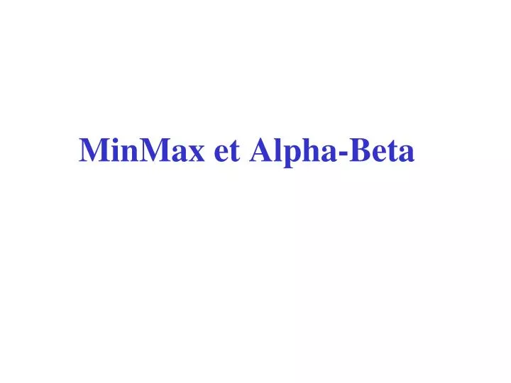 minmax et alpha beta