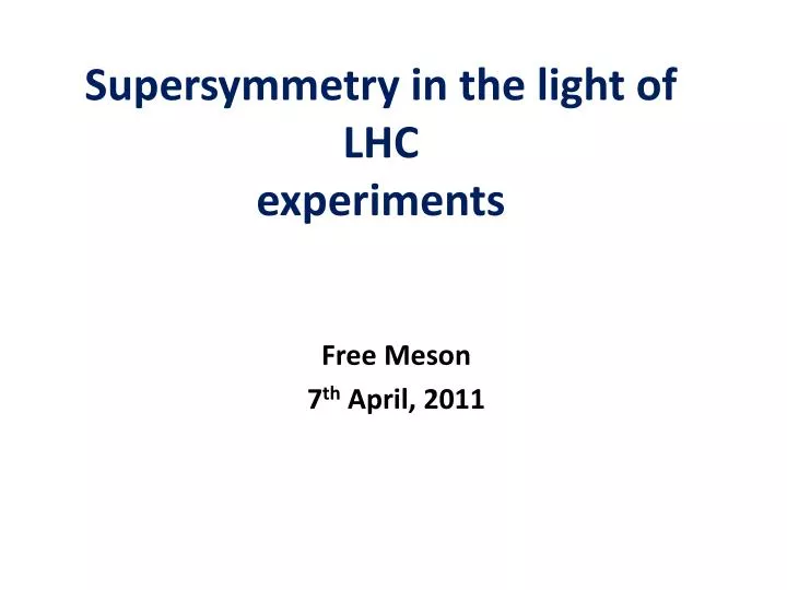 supersymmetry in the light of lhc experiments
