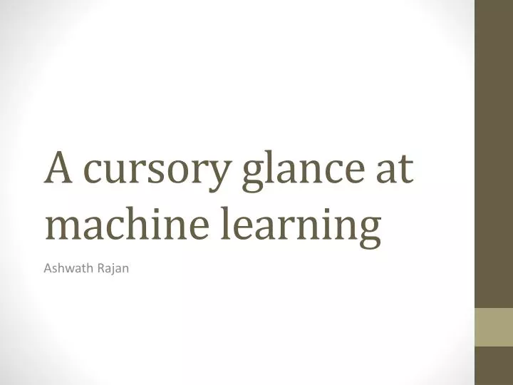 a cursory glance at machine learning