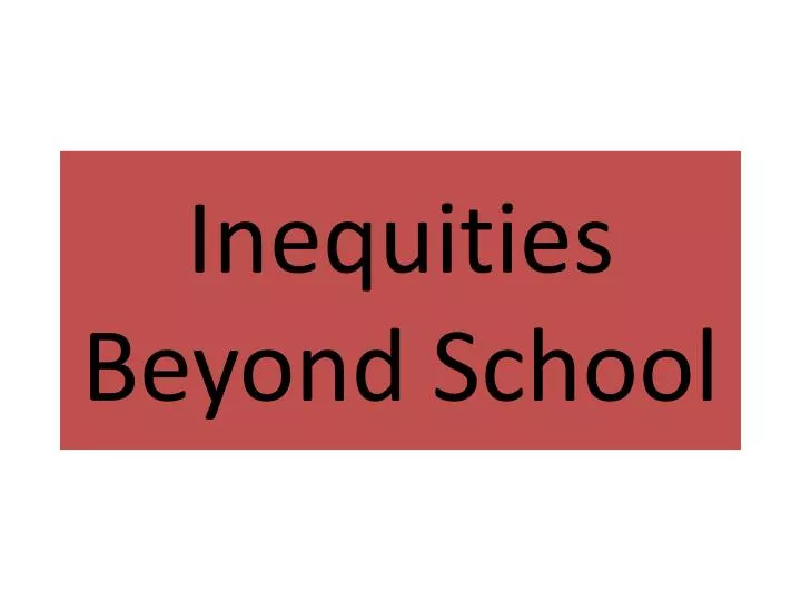 inequities beyond school