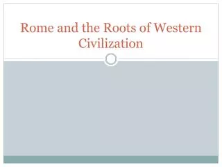 Rome and the Roots of Western Civilization