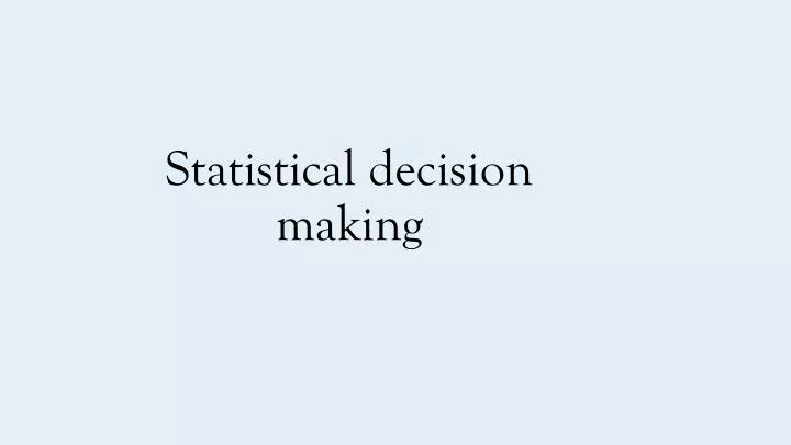 statistical decision making
