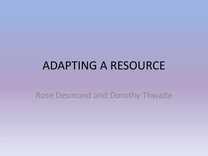adapting a resource